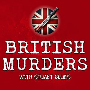 Höre British Murders with Stuart Blues in der App.