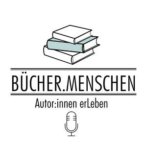 Höre BÜCHER.MENSCHEN - Autor:innen erLeben in der App.