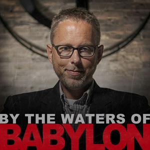 Höre By the Waters of Babylon with Scott Aniol in der App.