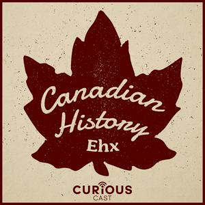 Höre Canadian History Ehx in der App.