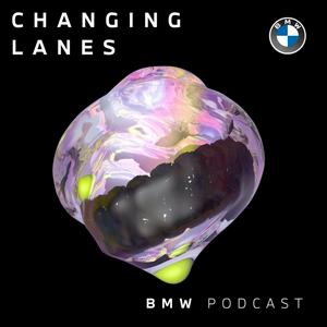 Höre The BMW Podcast | Changing Lanes in der App.