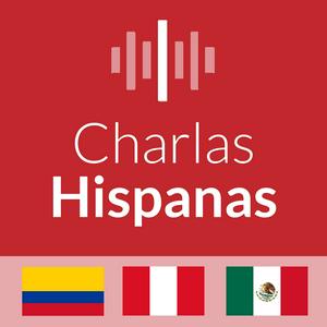 Höre Charlas Hispanas: Aprende Español | Learn Spanish in der App.