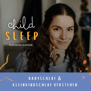 Höre CHILDSLEEP  - Babyschlaf & Kleinkindschlaf verstehen in der App.