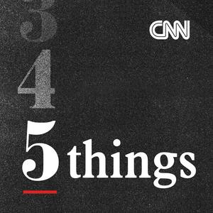 Höre CNN 5 Things in der App.