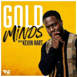 Höre Gold Minds with Kevin Hart in der App.