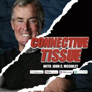 Höre Connective Tissue with John C. McGinley in der App.