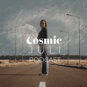 Höre COSMIC JULI PODCAST in der App.