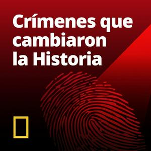 Höre Crímenes que cambiaron la Historia in der App.