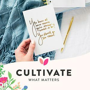 Höre Cultivate What Matters in der App.