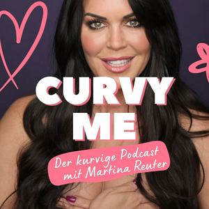 Höre Curvy Me - Der kurvige Podcast von Martina Reuter in der App.