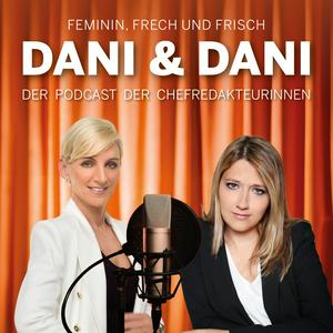 Höre Dani und Dani, der Podcast der Chefredakteurinnen in der App.