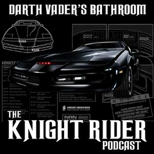 Höre Darth Vader's Bathroom : THE Knight Rider Podcast in der App.