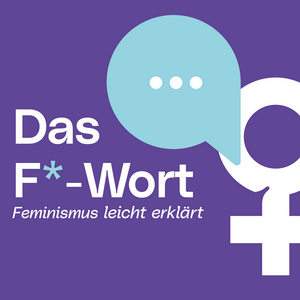 Höre Das F*-Wort: Feminismus leicht erklärt in der App.