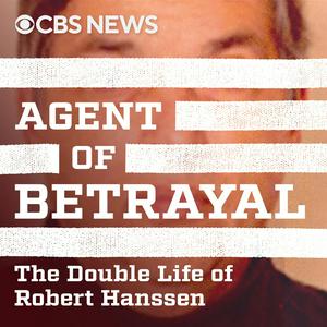 Höre Agent of Betrayal: The Double Life of Robert Hanssen in der App.