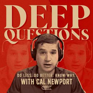 Höre Deep Questions with Cal Newport in der App.