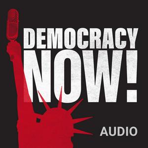 Höre Democracy Now! Audio in der App.