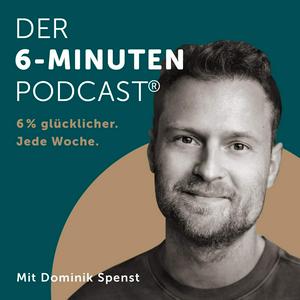 Höre Der 6-Minuten-Podcast – Hör dich glücklich! in der App.