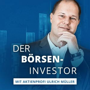 Höre Der Börseninvestor - Aktien, Börse & Geldanlage mit Ulrich Müller in der App.