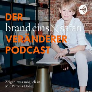 Höre Der brand eins safari Veränderer-Podcast in der App.