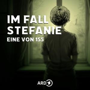 Höre Im Fall Stefanie – Eine von 155 in der App.