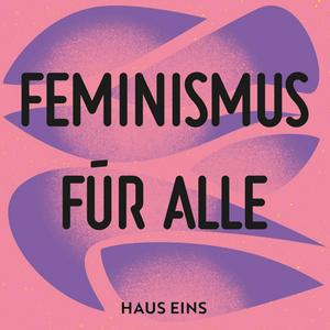 Höre Feminismus für alle. Der Lila Podcast. in der App.