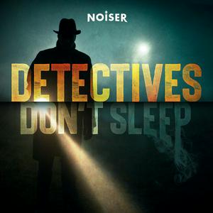 Höre Detectives Don't Sleep in der App.