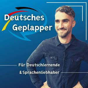 Höre Deutsches Geplapper in der App.