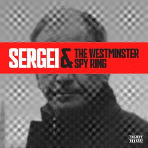 Höre Sergei & the Westminster Spy Ring in der App.