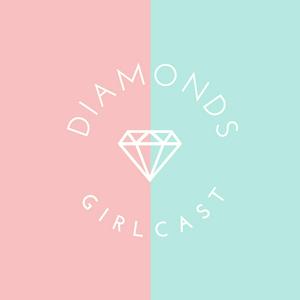 Höre Diamonds Girlcast in der App.