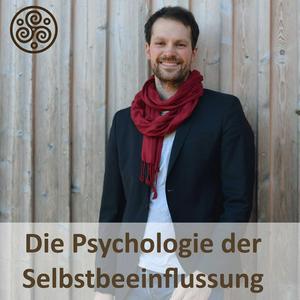 Höre Die Psychologie der Selbstbeeinflussung in der App.