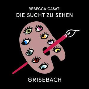 Höre DIE SUCHT ZU SEHEN. Der Grisebach Podcast in der App.