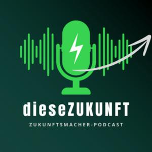 Höre dieseZUKUNFT - Der Zukunftsmacher-Podcast in der App.