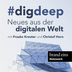 Höre #digdeep - Neues aus der digitalen Welt in der App.