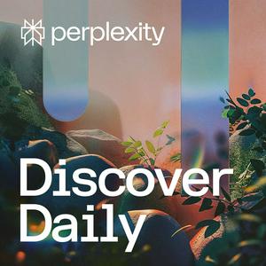 Höre Discover Daily by Perplexity in der App.