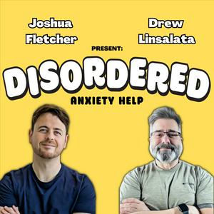 Höre Disordered: Anxiety Help in der App.