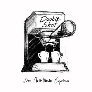 Höre Double Shot - Der Anästhesie Espresso in der App.