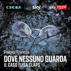 Höre Dove nessuno guarda – Il caso Elisa Claps in der App.