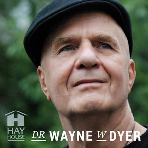 Höre Dr. Wayne W. Dyer Podcast in der App.