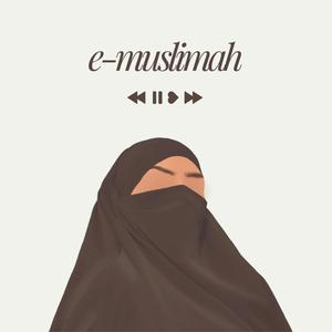 Höre e-Muslimah in der App.