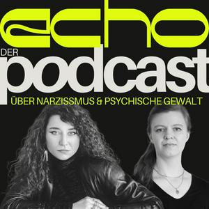 Höre ECHO - Der Podcast über Narzissmus & psychische Gewalt in der App.