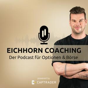 Höre Eichhorn Coaching - Der Podcast für Optionen und Börse in der App.