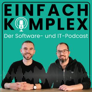 Höre EINFACH KOMPLEX – Der Software- und IT-Podcast in der App.