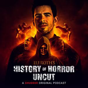 Höre Eli Roth’s History of Horror: Uncut in der App.