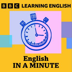 Höre English in a Minute in der App.