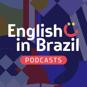 Höre English in Brazil Podcasts - sua dose de inglês a qualquer momento in der App.