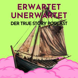 Höre Erwartet Unerwartet - Der True Story Podcast in der App.