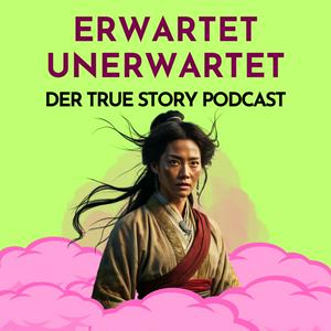 Höre Erwartet Unerwartet - Der True Story Podcast in der App.