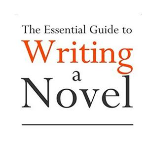 Höre Essential Guide to Writing a Novel in der App.