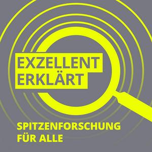 Höre Exzellent erklärt - Spitzenforschung für alle in der App.