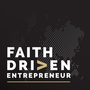 Höre Faith Driven Entrepreneur in der App.